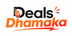 Deal Dhamaka - Home